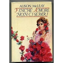 Finche' Amore Non Ci Separi  Alison Mcleay Cde 