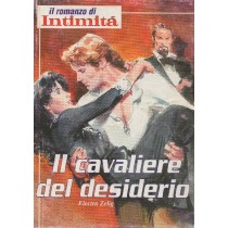 Il Cavaliere Del Desiderio Zelig Elettra Intimita' 