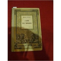 L'Arte Dell'Imparare. Versione Italiana Di Anna Musettini. Proemio Del Dottor Rinaldo Pitoni. Prevost Marcel Laterza 