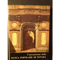 I Novant'Anni Della Banca Popolare Di Novara  Aa.Vv. Banca Popolare Di Novara 