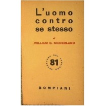 L'Uomo Contro Se Stesso William G. Niederland. Bompiani 