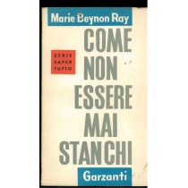 Come Non Essere Mai Stanchi Beynon Ray Marie Garzanti 