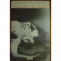 La Moglie Che Dorme  Catherine Dunne Guanda, Narratori Della Fenice