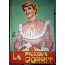 La Piccola Dorrit. C. Dickens. Versione Di C. De Mattia. Boschi 