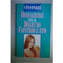 Dimagrire Con Il Digiuno Controllato  A Cura Di Marzio Pedretti Viversani & Belli