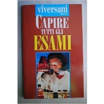 Capire Tutti Gli Esami Viversani & Belli  A Cura Di Maria Elena Barnabi Viversani & Belli 