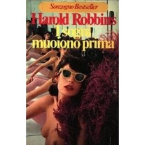 I Sogni Muoiono Prima .  Harold Robbins Sonzogno Bestseller