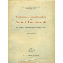 Costituzione E Amministrazione Delle Societa' Commerciali : Con Speciale Riguardo Agli Obblighi Tributari - Volume Primo. Pedemonte Eugenio Di Stefano Editore 