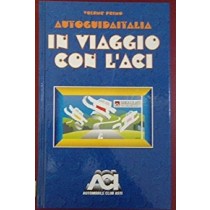 In Viaggio Con L'Aci. Auto Guida Italia. Volume Primo. Autori Vari. (Autore) Aci 