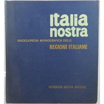 Italia Nostra Enciclopedia Monografica Delle Regioni Italiane Vol 3  Sconosciuto Federico Motta 