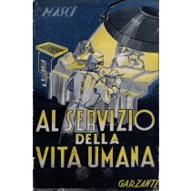 Al Servizio Della Vita Umana.  Masci Bernardino Garzanti 