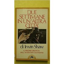 Due Settimane In Un'Altra Citta Irwin Shaw Bompiani