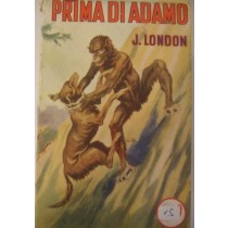 Prima Di Adamo (Before Adam) London Jack Casa Editrice Sonzogno 