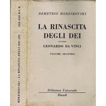 La Rinascita Degli Dei Ovvero Leonardo Da Vinci (Volume Secondo) Demetrio Mereskovski Rizzoli Editore