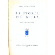 La Storia Più Bella. Gengaro Maria Luisa. Ulrico Hoepli 