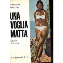 Una Voglia Matta Francoise Parturier Longanesi 