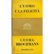 L'Uomo E La Felicita' Georg Brochmann Bompiani 