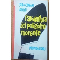L'Avventura Del Poliziotto Morente. L'Ultimo Saluto Di Sherlock Holmes. Volume Secondo. A. Conan Doyle. Mondadori 