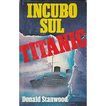 Incubo Sul Titanic Donald Stanwood Club Degli Editori 