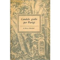 Candele Gialle Per Parigi. Marshallbruce - Milano, Longanesi 