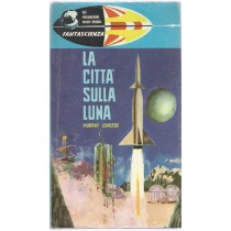 La Città Sulla Luna  Murray Leinster Editrice Romana Periodici 