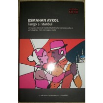 Tango A Istanbul  Esmahan Aykol La Biblioteca Di Repubblica - L'Espresso 