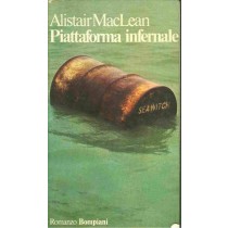 Piattaforma infernale,Alistair  MacLean,Bompiani