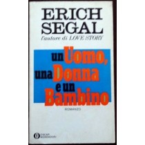 Un uomo, una donna e un bambino,Erich Segal,Mondadori