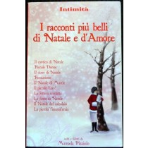 I racconti più belli di Natale e d'Amore. Scelti e ridotti da Manuela Pizziolo,AA.VV.,Quadratum