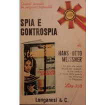 Spia e controspia,Hans-otto meissner,Longanesi & C.