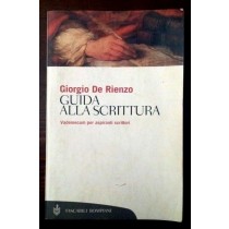 Guida alla scrittura. Vademecum per aspiranti scrittori,Giorgio De Rienzo,Bompiani