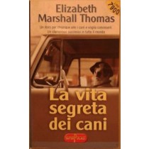 La vita segreta dei cani,Elizabeth Marshall Thomas,Longanesi & Co.