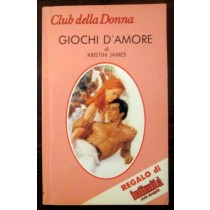 Giochi d'amore. Club della Donna,Kristin James,Cino del Duca