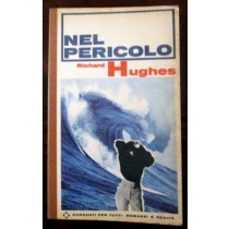Nel pericolo,Richard Hughes,Garzanti