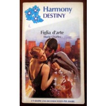 Figlia d'arte,Marie Charles,Harlequin Mondadori
