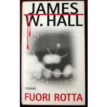 Fuori rotta,James W. Hall,Piemme