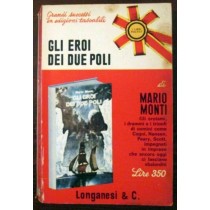 Gli eroi dei due poli,Monti Mario,Longanesi & C.