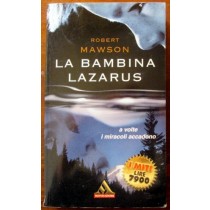 La bambina Lazarus,Robert Mawson,Mondadori