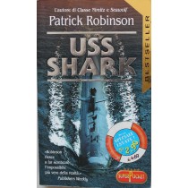 Uss Shark,Patrick Robinson,Edizione RL su licenza Longanesi&C.