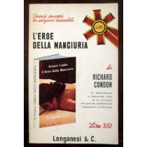 L'eroe della manciuria,Richard Condon,Longanesi & C.