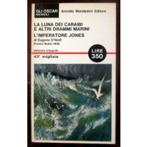 La luna dei Caraibi e altri drammi marini - L'imperatore Jones,Eigene O'Neil,Mondadori