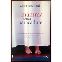 Mamma senza paracadute,Lidia Castellani,TEA