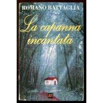 La capanna incantata,Romano Battaglia,Biblioteca Universale Rizzoli