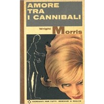 Amore Tra I Cannibali Wright Morris Garzanti Per Tutti