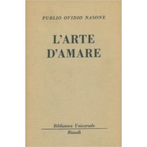 L'Arte Di Amare Ovidio Publio Nasone - Milano, Rizzoli 