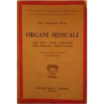Organi Sessuali Come Sono-Come Funzionano-Come Ammalano-Come Si Curano Francesco Stura Giovanni Bolla