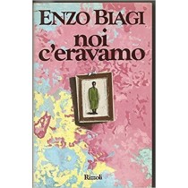 Noi C'Eravamo Biagi Enzo Rizzoli