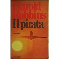Il Pirata. Robbins Harold Sonzogno Editore
