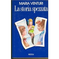La Storia Spezzata  Maria Venturi Rizzoli 