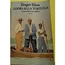 Addio Alla Tortuga Roger Riou Rizzoli